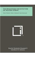Romanesque Architecture Of Western Europe