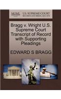 Bragg V. Wright U.S. Supreme Court Transcript of Record with Supporting Pleadings