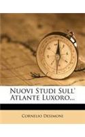 Nuovi Studi Sull' Atlante Luxoro...