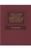 A Method of Calculating the Cubic Contents of Excavations and Embankments, by the Aid of Diagrams