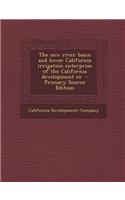 New River Basin and Lower California Irrigation Enterprise of the California Development Co
