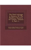 Pearl-Strings: A History of the Resuliyy Dynasty of Yemen, Volume 3, Part 1...