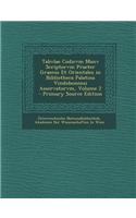 Tabvlae Codicvm Manv Scriptorvm Praeter Graecos Et Orientales in Bibliotheca Palatina Vindobonensi Asservatorvm, Volume 2