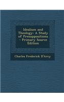 Idealism and Theology: A Study of Presuppositions: A Study of Presuppositions