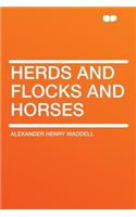 Herds and Flocks and Horses
