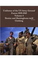 Uniforms of the US Army Ground Forces 1939-1945, Volume 4, Denim and HBT Clothing