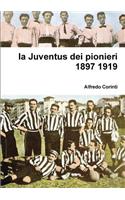 la Juventus Dei Pionieri 1897 1919