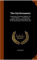 The City Documents: Comprising the Mayor's Address, the Annual Reports ..., the Municipal Register, and the Chronological View of the Government of the City of Lynn