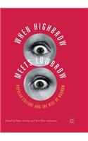 When Highbrow Meets Lowbrow