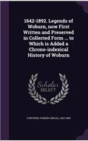 1642-1892. Legends of Woburn, now First Written and Preserved in Collected Form ... to Which is Added a Chrono-indexical History of Woburn