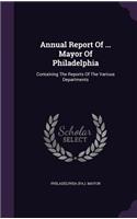 Annual Report Of ... Mayor Of Philadelphia