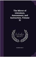 The Mirror of Literature, Amusement, and Instruction, Volume 21