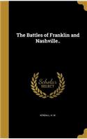 Battles of Franklin and Nashville..