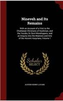 Nineveh and Its Remains: With an Account of a Visit to the Chaldaean Christians of Kurdistan, and the Yezidis, Or Devil-Worshippers; and an Enquiry In