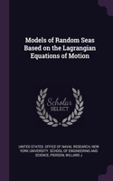 Models of Random Seas Based on the Lagrangian Equations of Motion