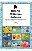 Malti-Pug 20 Milestone Challenges Malti-Pug Memorable Moments.Includes Milestones for Memories, Gifts, Grooming, Socialization & Training Volume 2