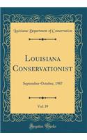 Louisiana Conservationist, Vol. 39: September-October, 1987 (Classic Reprint)