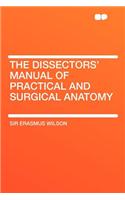 The Dissectors' Manual of Practical and Surgical Anatomy