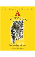 A Is for Alpaca! the Alpaca-Tude Series