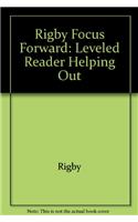 Rigby Focus Forward: Leveled Reader Helping Out: Leveled Reader Helping Out