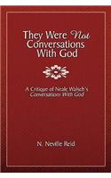 They Were Not Conversations with God: A Critique of Neale Walsch's Conversations with God