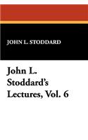 John L. Stoddard's Lectures, Vol. 6