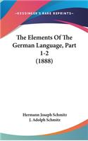 The Elements Of The German Language, Part 1-2 (1888)