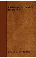 A Statistical Account Of Bengal - Vol. V