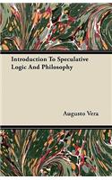 Introduction To Speculative Logic And Philosophy