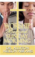 Worship Beyond Sunday Morning