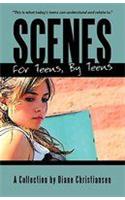 Scenes for Teens, by Teens: A Collection by Diane Christiansen