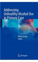 Addressing Unhealthy Alcohol Use in Primary Care
