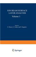 Ion Beam Surface Layer Analysis: Volume 1(English)