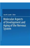 Molecular Aspects of Development and Aging of the Nervous System
