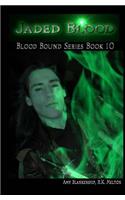 Jaded Blood - Blood Bound Series Book 10