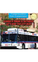 ¡Vamos a Tomar El Autobús! / Let's Ride the City Bus!