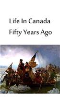 Life In Canada Fifty Years Ago