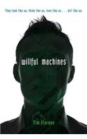 Willful Machines
