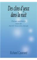 Des Clins D'Yeux Dans La Nuit: Poemes Meditatifs Suivi de Petit Pas-de-Deux(French)
