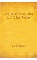 Piker Street Drop and Other Pieces