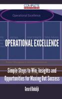 Operational Excellence - Simple Steps to Win, Insights and Opportunities for Maxing Out Success