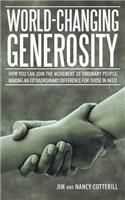 World-Changing Generosity: How You Can Join the Movement of Ordinary People Making an Extraordinary Difference for Those in Need(English)