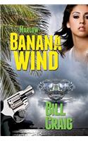Marlow: Banana Wind (A Key West Mystery #2): A Key West Mystery(2 Key West Mysteries)