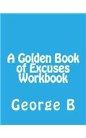 A Golden Book of Excuses Workbook