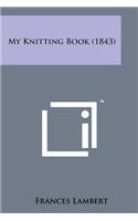 My Knitting Book (1843)