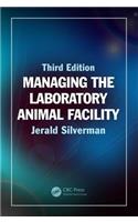 Managing the Laboratory Animal Facility