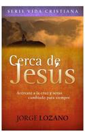 Cerca de Jesús