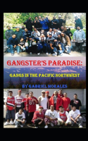 Gangster's Paradise: Gangs in the Pacific Northwest