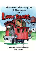 The Raven, The Kitty Cat, and The Mouse in Loose Caboose