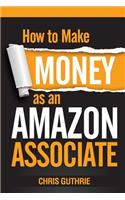 How to Make Money as an Amazon Associate